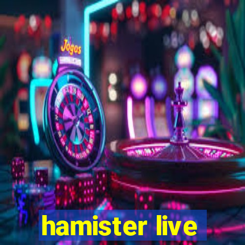 hamister live